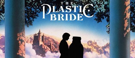 The Plastic Bride: Heroes, Villains, and True Love